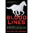 thumbnail image 1 of Pre-Owned Bloodlines : The True Story of a Drug Cartel, the FBI, and the Battle for a Horse-Racing Dynasty, Hardcover by Del Bosque, Melissa, ISBN 006244848X, ISBN-13 9780062448484, 1 of 1