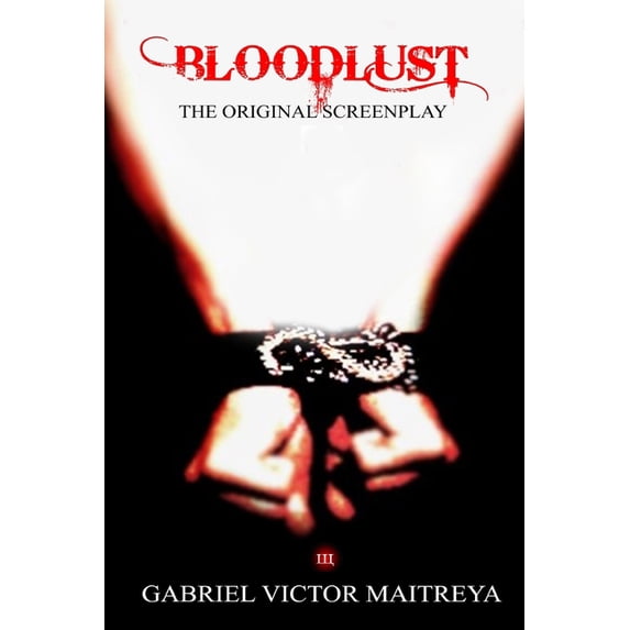 Bloodlust : The Original Screenplay: Adapted from the sceenplay 'PALE SHELTER' (Paperback)