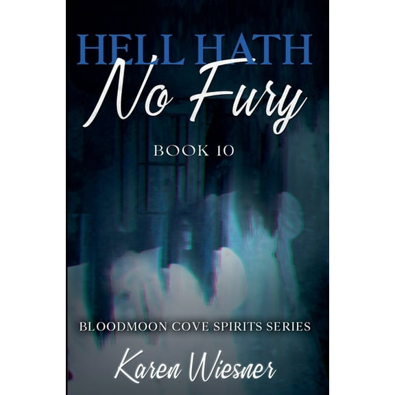 Bloodmoon Cove Spirits Hell Hath No Fury, Book 10, (Paperback)