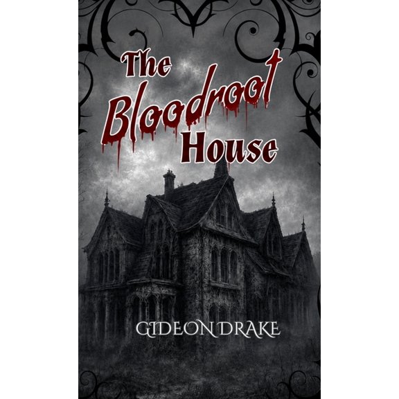 Bloodroot Chronicles The Bloodroot House, Book 1, (Hardcover)