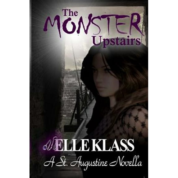 Bloodseekers The Monster Upstairs: A St. Augustine Novella, Book 2, (Paperback)