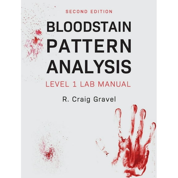 Bloodstain Pattern Analysis: Level 1 Lab Manual, (Hardcover)