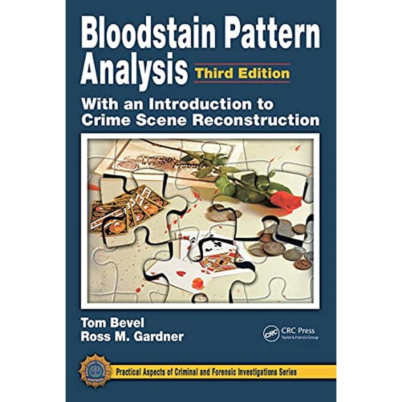 Pre-Owned Bloodstain Pattern Analysis with an Introduction to Crime Scene Reconstruction (Practical Aspects of Criminal and Forensic Investigations), 9780367778057, 036777805X, Paperback, 3 edition
