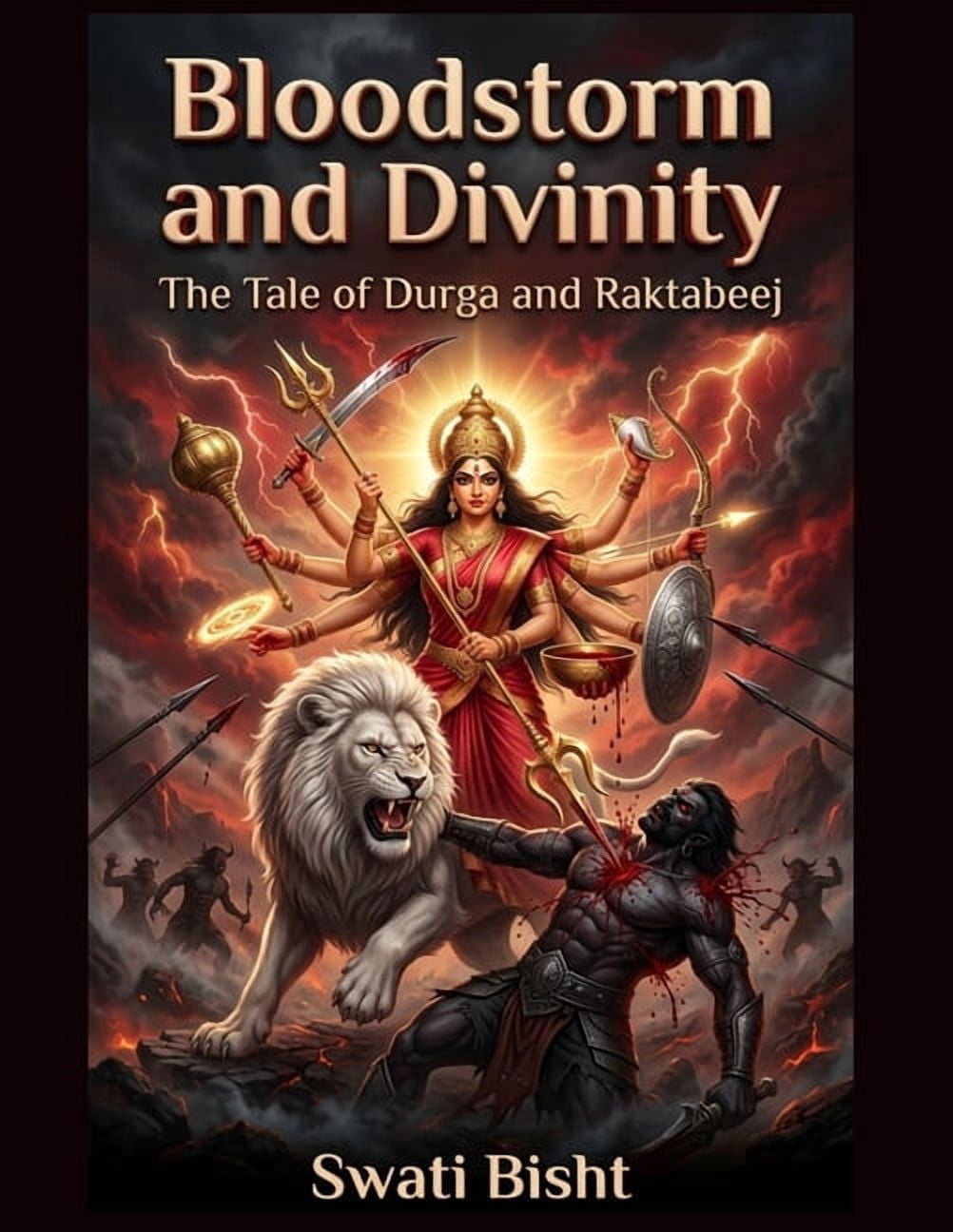 Bloodstorm and Divinity: The Tale of Durga and Raktabeej, (Paperback)