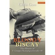 Bloody Biscay The History of V Gruppe/Kampfgeschwader 40 Paperback