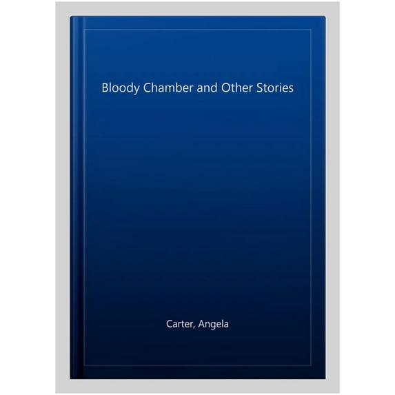 Bloody Chamber and Other Stories