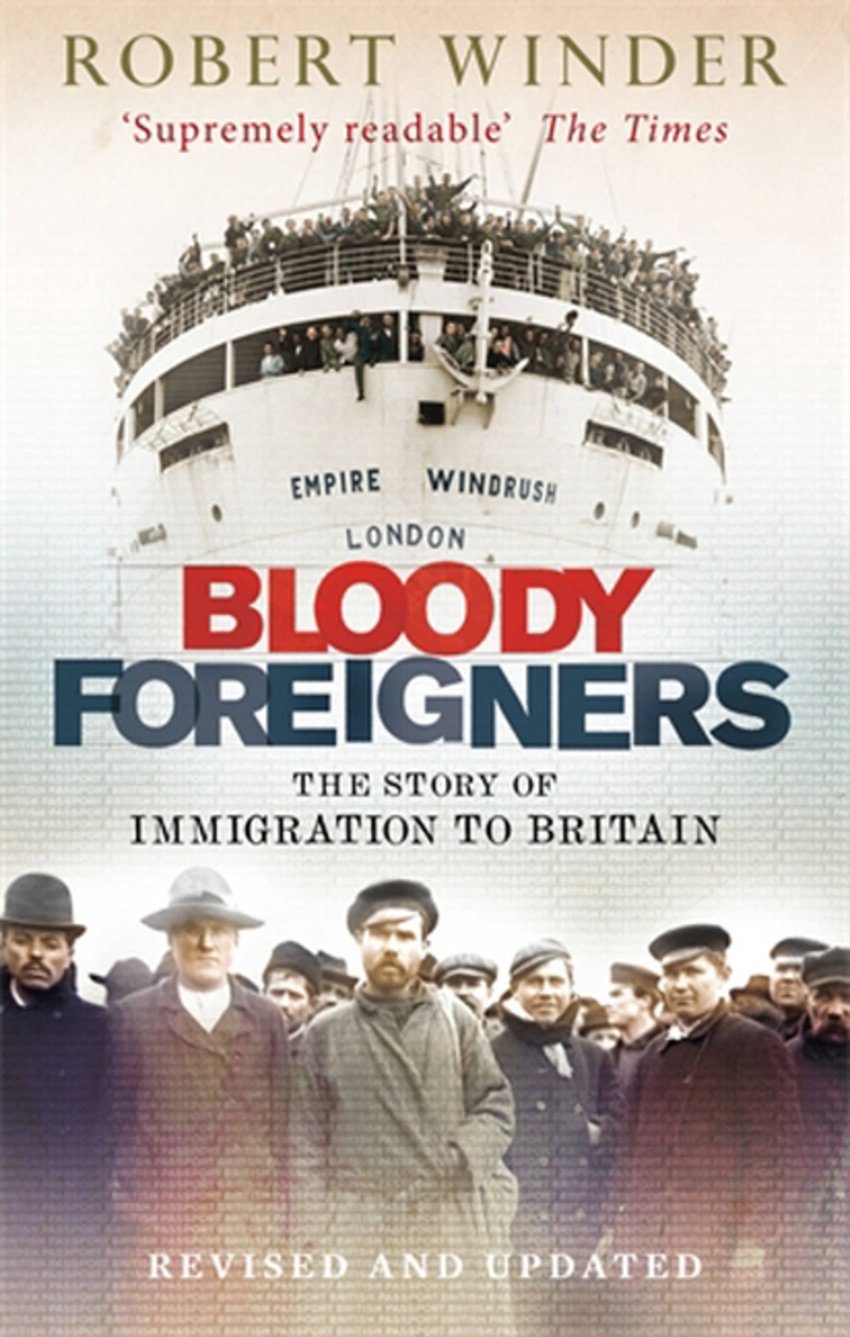 Bloody Foreigners: The Story of Immigration to Britain (Revised and ...