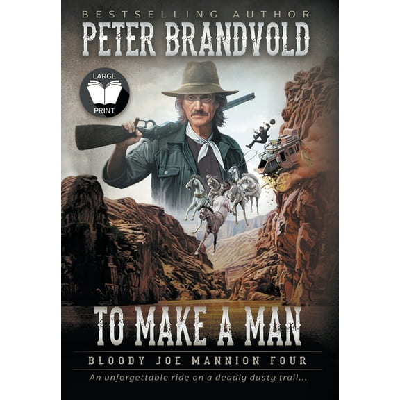 Bloody Joe Mannion To Make A Man: Classic Western Series, Book 4, (Hardcover)