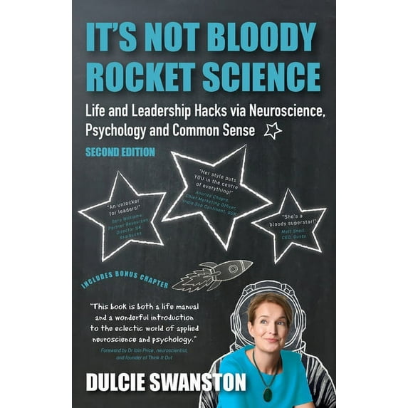 It's Not Bloody Rocket Science: Life and Leadership Hacks via Neuroscience, Psychology and Common Sense - Second Ed, (Paperback)