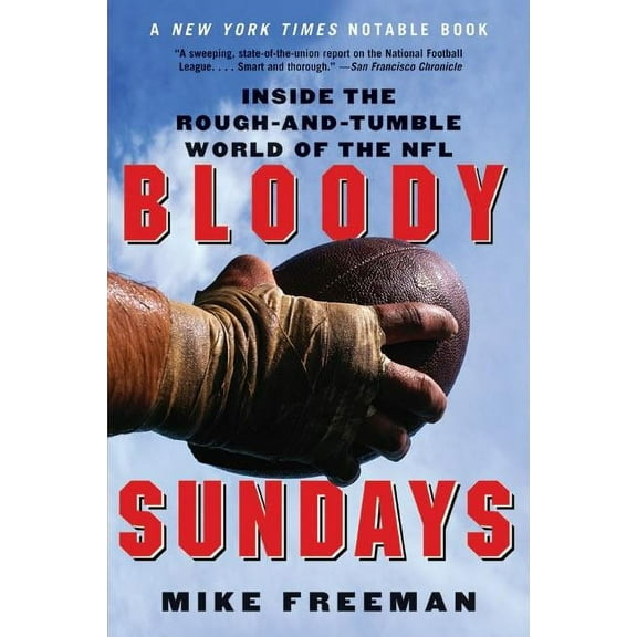Bloody Sundays: Inside the Rough-And-Tumble World of the NFL, (Paperback)