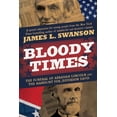 thumbnail image 1 of Bloody Times : The Funeral of Abraham Lincoln and the Manhunt for Jefferson Davis (Hardcover), 1 of 1