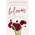 thumbnail image 1 of Pre-Owned Bloom: 7 Steps to Reclaim Your Health, Cultivate Your Desires & Reignite Your Spark (Paperback) 161961734X 9781619617346, 1 of 1