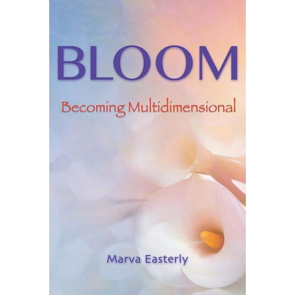 Bloom: Becoming Multidimensional, (Paperback)