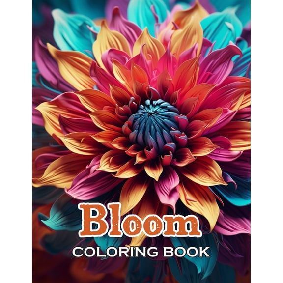 Bloom Coloring Book: 100+ High-Quality and Unique Coloring Pages, (Paperback)