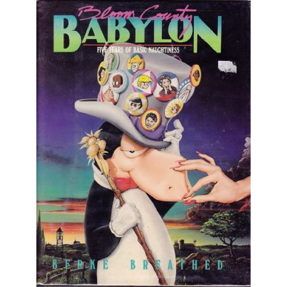 Pre-Owned Bloom County Babylon: Five Years of Basic Naughtiness (Hardcover) 0316107247 9780316107242