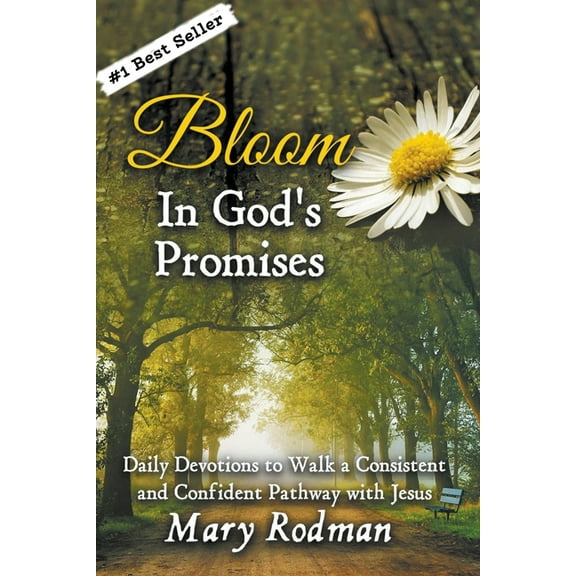 Bloom Daily Devotional Bloom In God's Promises: Daily Devotions to Walk a Consistent and Confident Pathway with Jesus, Book 3, (Paperback)