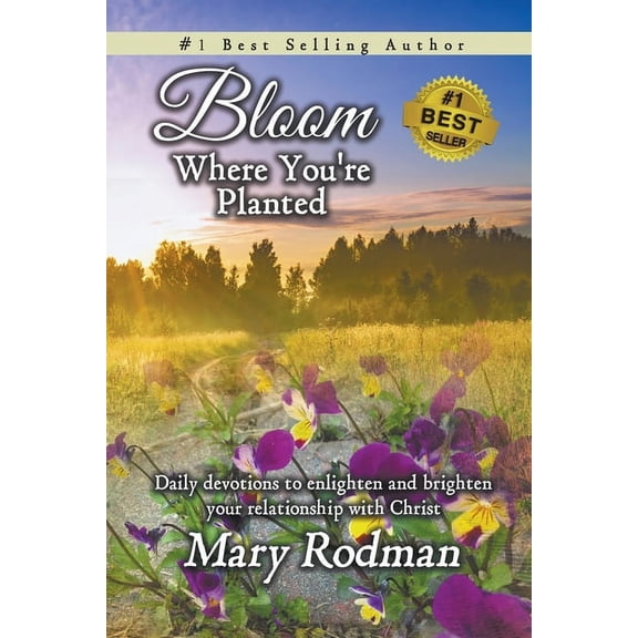 Bloom Daily Devotional Bloom Where You're Planted: Daily Devotions to Enlighten and Brighten Your Relationship with Christ, Book 1, (Paperback)
