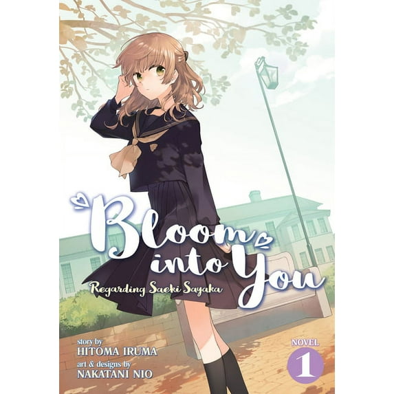 Bloom Into You (Light Novel): Regarding Saeki Sayaka: Bloom Into You (Light Novel): Regarding Saeki Sayaka Vol. 1 (Series #1) (Paperback)