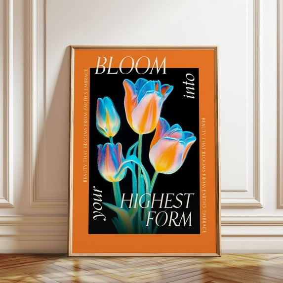 Bloom Into Your Highest Form Wall Decor - Inspirational Floral Wall Poster For Empowerment & Motivation Wall Art, Modern Wall Decor, 12x18 UNFRAMED