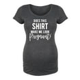 thumbnail image 1 of Bloom Maternity - Does Shirt Make Me Pregnant - Maternity Scoop Neck T-Shirt, 1 of 5