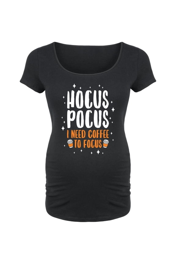 - Hocus Pocus I Need Coffee To Focus - Maternity Scoop Neck T-Shirt