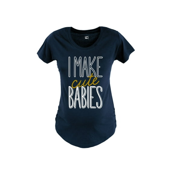 Bloom Maternity - I Make Cute Babies - Maternity Scoop Neck T-Shirt
