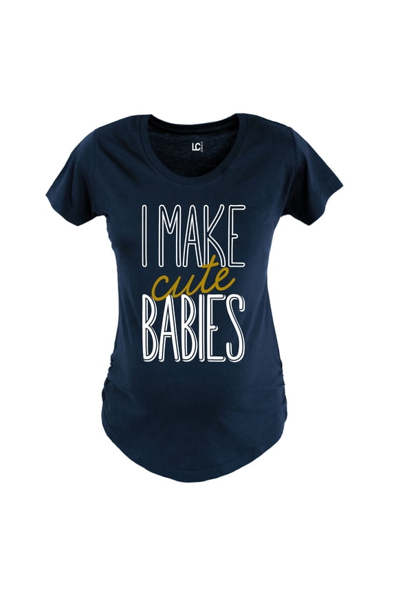 - I Make Cute Babies - Maternity Scoop Neck T-Shirt