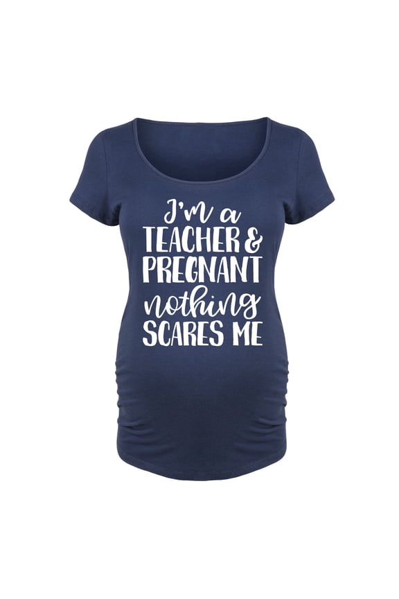 - Im A Teacher And Pregnant - Maternity Scoop Neck T-Shirt