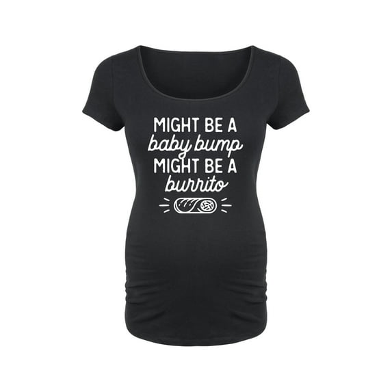 Bloom Maternity - Might Be A Baby Bump Burrito - Maternity Scoop Neck T-Shirt