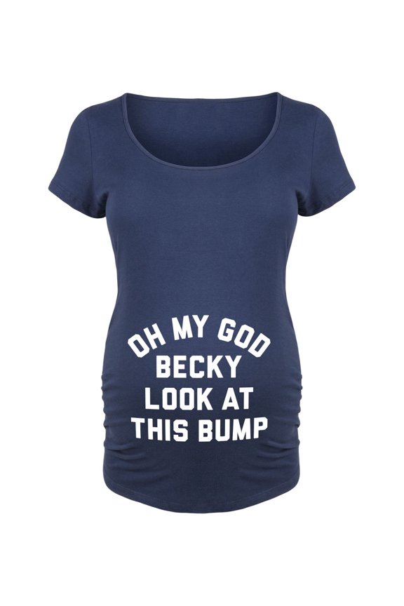 - Oh My God Becky Look At This Bump - Maternity Scoop Neck T-Shirt