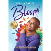Bloom! The Strategy Chick's Guide to Unlocking Your Power, Paperback