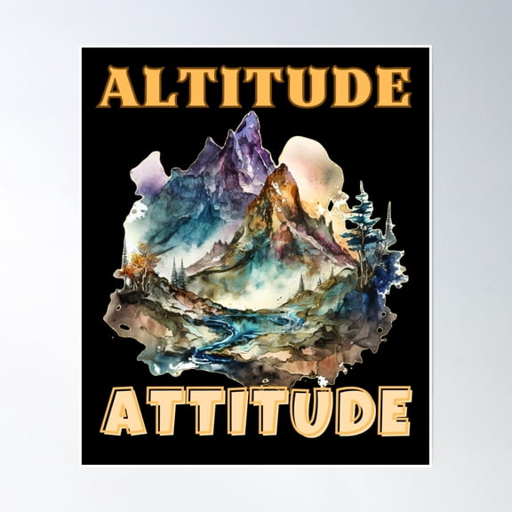 Bloom Theory Altitude Attitude. Majestic Mountains Poster Wall Art, Modern Wall Decor, 8x12 UNFRAMED