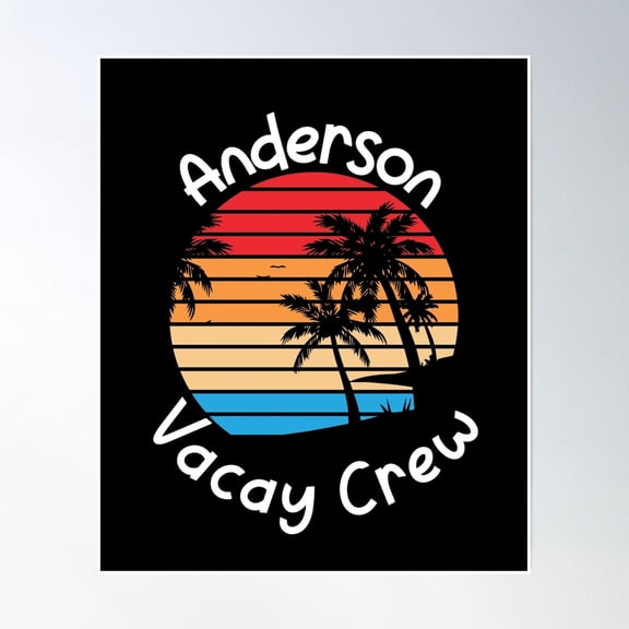 Bloom Theory Anderson Vacay Crew Anderson Family Vacation Poster Wall Art, Modern Wall Decor, 8x12 UNFRAMED