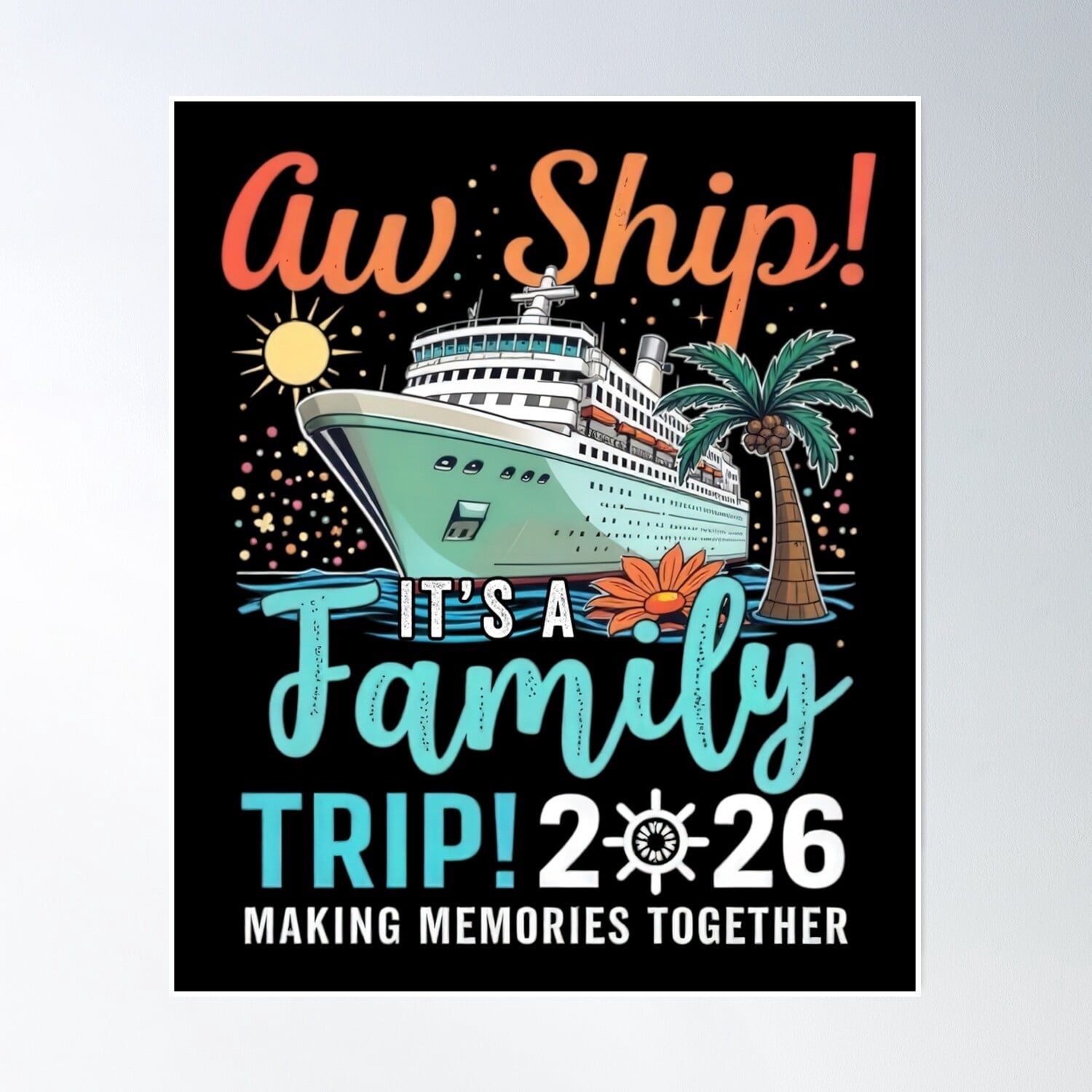 Bloom Theory Aw Ship! It’S A Family Trip 2026 Family Matching Cruise ...