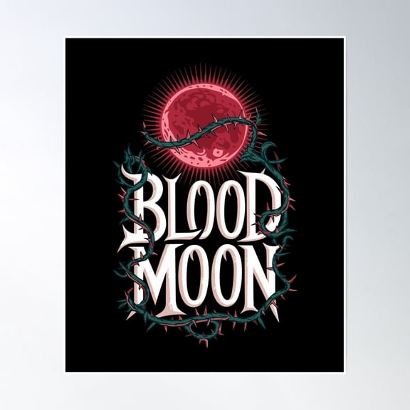 Bloom Theory Blood Moon | Gothic Lunar Eclipse Aesthetic Poster Wall Art, Modern Wall Decor, 8x12 UNFRAMED