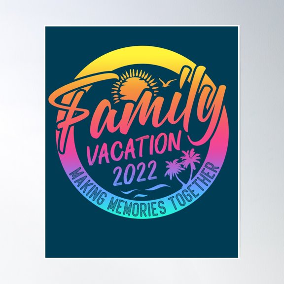 Bloom Theory Family Vacation Making Memories Together Poster Wall Art, Modern Wall Decor, 24x36 UNFRAMED