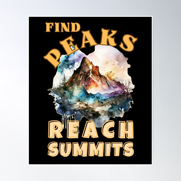 Bloom Theory Find Peaks, Reach Summits. Awesome Hiking Poster Wall Art, Modern Wall Decor, 8x12 UNFRAMED