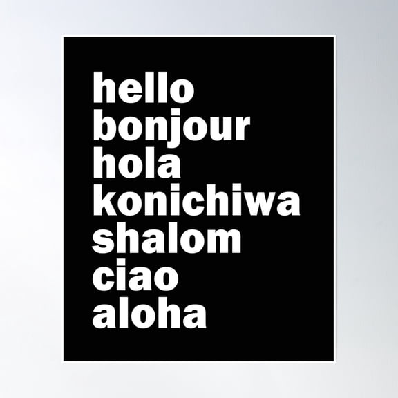 Bloom Theory Hello Bonjour Hola Konichiwa Shalom Aloha Ciao Languages Poster Wall Art, Modern Wall Decor, 12x18 UNFRAMED