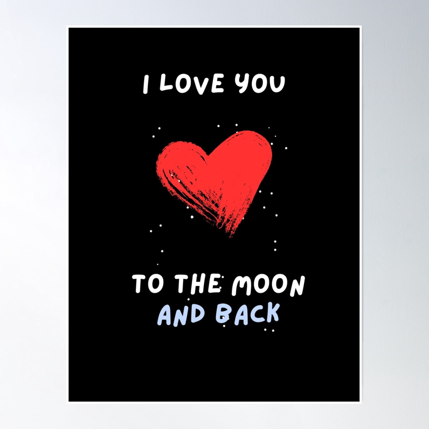 Bloom Theory I Love You To The Moon And Back Poster Wall Art, Modern ...