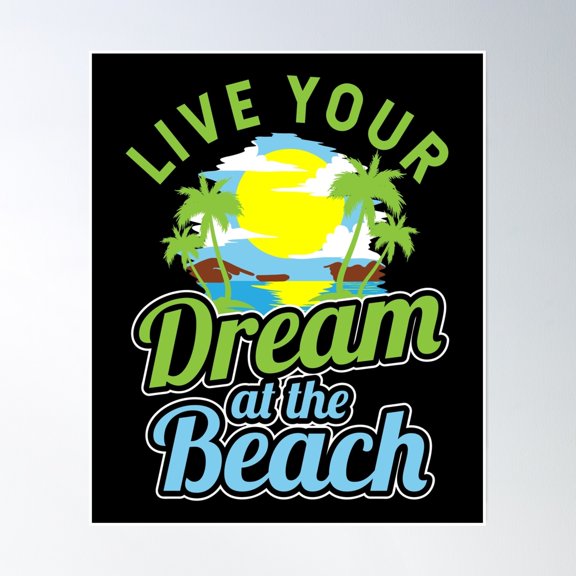 Bloom Theory Live Your Dream At The Beach Poster Wall Art, Modern Wall Decor, 8x12 UNFRAMED