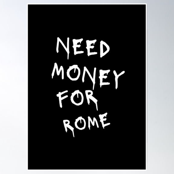 Bloom Theory Need Money For Rome Poster Wall Art, Modern Wall Decor, 24x36 UNFRAMED