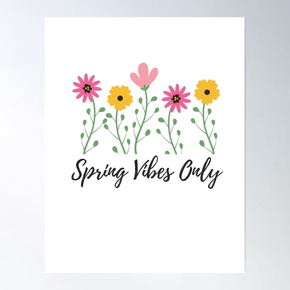 Bloom Theory Spring Vibes Only Poster Wall Art, Modern Wall Decor, 24x36 UNFRAMED