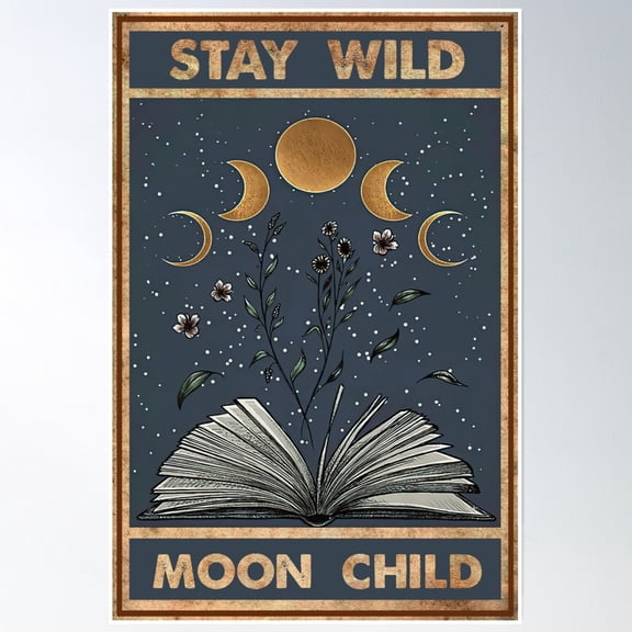 Bloom Theory Stay Wild Moon Child Poster Poster Wall Art, Modern Wall Decor, 24x36 UNFRAMED