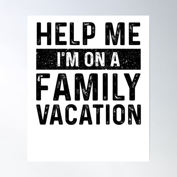 Bloom Theory Vacation Help Me Im On A Family Vacation - Funny Best Gift Idea For Family Birthday Holiday Poster Wall Art, Modern Wall Decor, 12x18 UNFRAMED