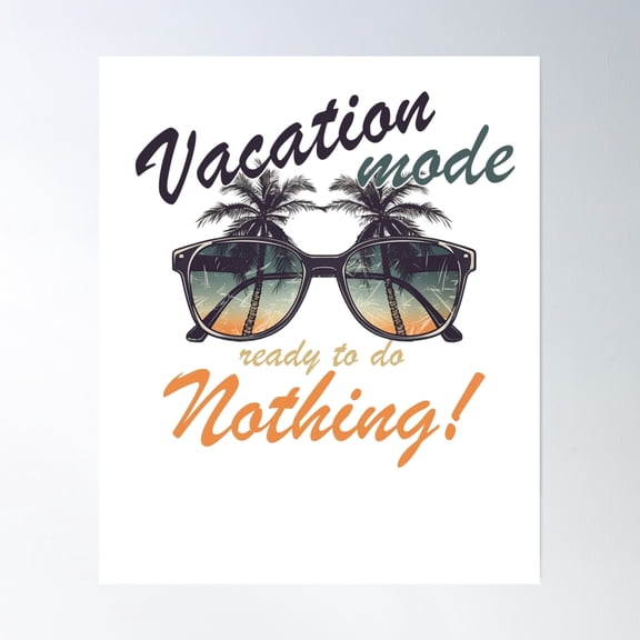 Bloom Theory Vacation Mode Ready To Do Nothing Poster Wall Art, Modern Wall Decor, 8x12 UNFRAMED