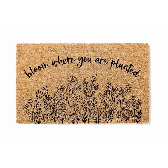 Bloom Where You Are Planted Doormat - Coir Welcome Door Mat (18"x30")