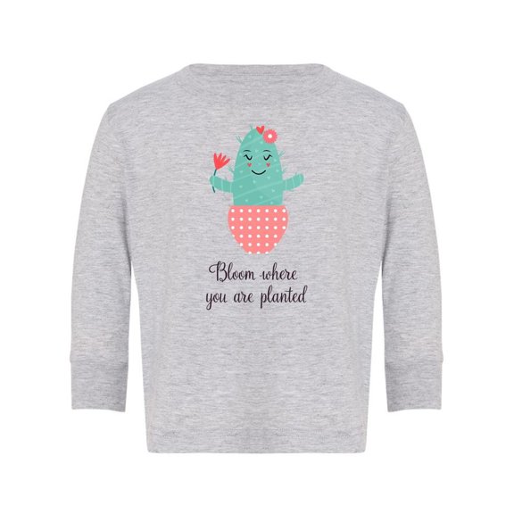 Bloom Where You Are Planted Long Sleeve Toddler -Image by Shutterstock,  5 Toddler