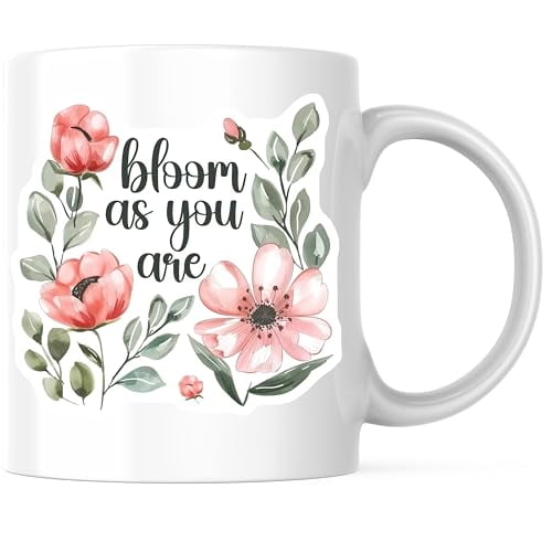 Bloom As You Are Coffee Mug - Motivational Floral Design - 11 Ounce Ceramic Cup for Tea and Coffee Lovers - Premium Ceramic - Design Printed On Both Sides - BMCM04317