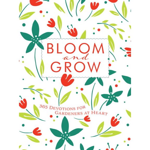 Pre-Owned Bloom and Grow: 365 Devotions for Gardeners at Heart - Daily Encouragement to Find Hope in Creation and Flourish as God Intended, 9781424566303, 1424566304, Paperback,