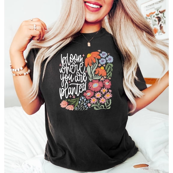 Bloom where you're planted shirt, gardening shirt, mom, short-Sleeve Unisex T-Shirt, women's tee, inspirational shirt, Floral Shirt TSHIRT All Size S-5XL